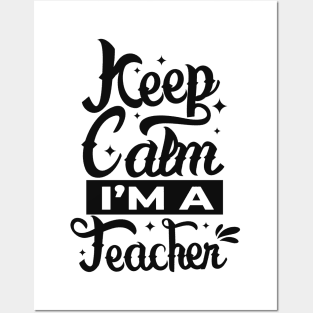 Keep calm, I'm a teacher. Posters and Art